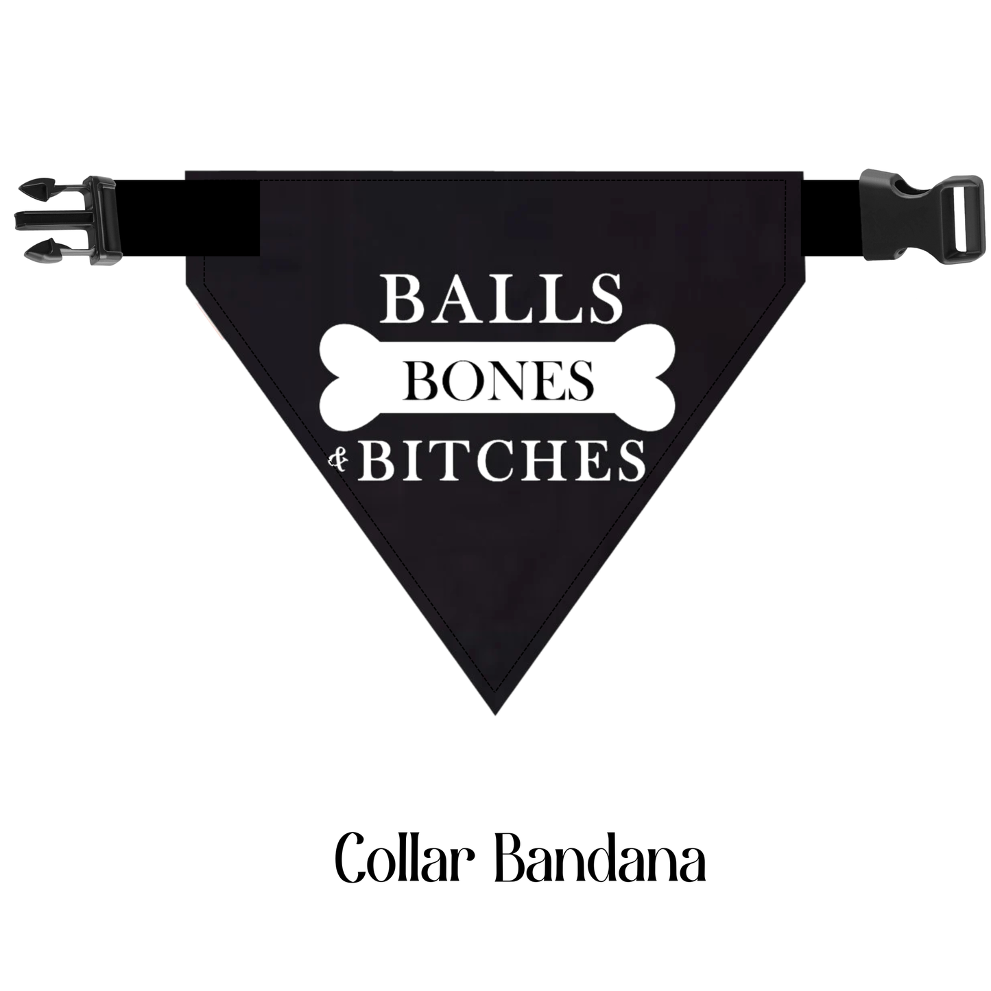 Balls Bones and Bitches Dog Bandana